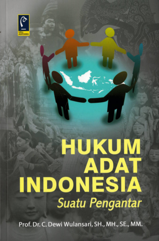 Cover HUKUM ADAT INDONESIA  " :  SUATU PENGANTAR / PROF.DR.C. DEWI WULANSARI,SH.,MH.SE.,MM