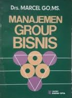 Cover MANAJEMEN GROUP BISNIS / Drs. MARCEL GO, MS.