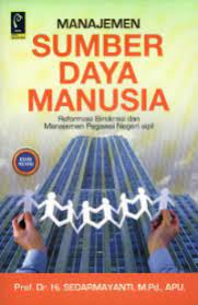 Cover MANAJEMEN SUMBER DAYA MANUSIA  ' :  Reformasi Birokrasi dan Manajemen Pegawai Negeri Sipil / SEDARMAYANTI