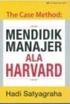 Cover MENDIDIK MANAJEMEN ALA HARVARD / HADI SATYAGRAHA