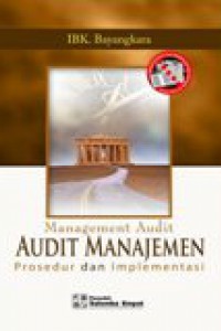 Cover AUDIT MANAJEMEN :  prosedur dan implementasi / IKB BAYANGKARA, S.E., M.M.