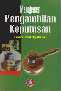 Cover MANAJEMEN PENGAMBILAN  KEPUTUSAN :  teori dan aplikasi / IRHAM FAHMI, S. E., M.Si.