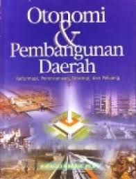 Cover OTONOMI & PEMBANGUNAN DAERAH ' :  REFORMASI, PERENCANAAN, STRATEGI DAN PELUANG / MUDRAJAD KUNCORO, Ph.D.