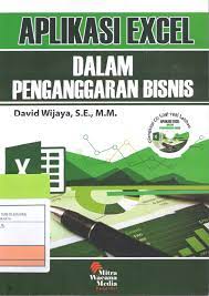 Cover APLIKASI EXCEL DALAM PENGANGGARAN BISNIS / DAVID WIJAYA