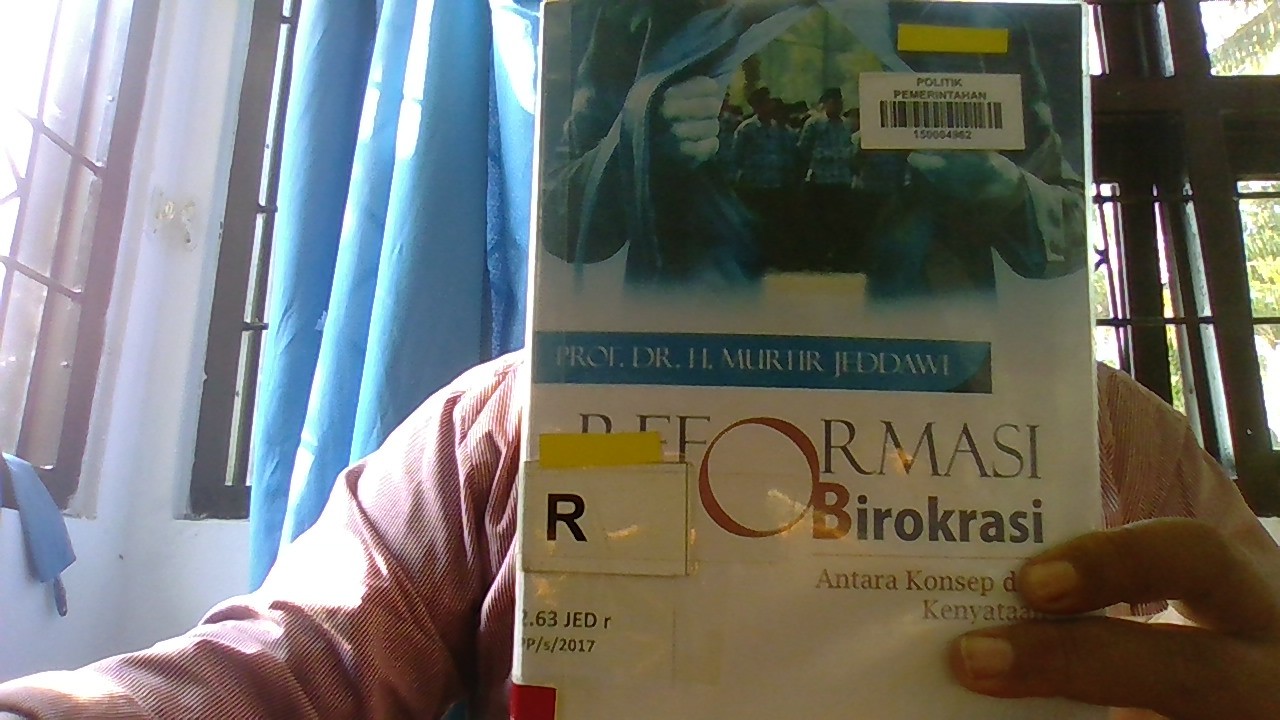 Cover REFORMASI BIROKRASI/FPP :  ANTARA KONSEP DAN KENYATAAN / PROF.DR. MURTIR JADDAWI,M.Si