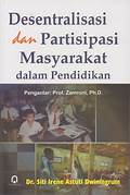 Cover DESENTRALISASI DAN PARTISIPASI MASYARAKAT DALAM PENDIDIKAN / DR. SITI IRENE ASTUTI DWININGRUM