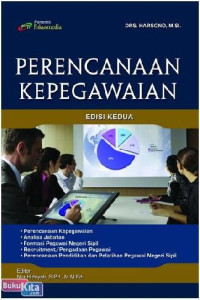 Cover PERENCANAAN KEPEGAWAIAN " :  PERENCANAAN KEPEGAWAIAN, ANALISIS JABATAN, FORMASI PEGAWAI NEGERI SIPIL, REKRUITMENT/ PENGADAAN PEGAWAI, PERENCANAAN PENDIDIKANDAN PELATIHAN PNS. / DRS. HARSONO, MSI