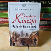 Cover PENGUKURAN KINERJA BERBASIS KOMPETENSI :  EDISI REVISI / PROF. DR. MOEHERIONO,MSI