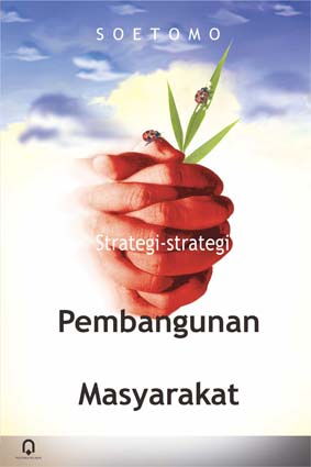 Cover STRATEGI-STRATEGI PEMBANGUNAN MASYARAKAT ' / SOETOMO