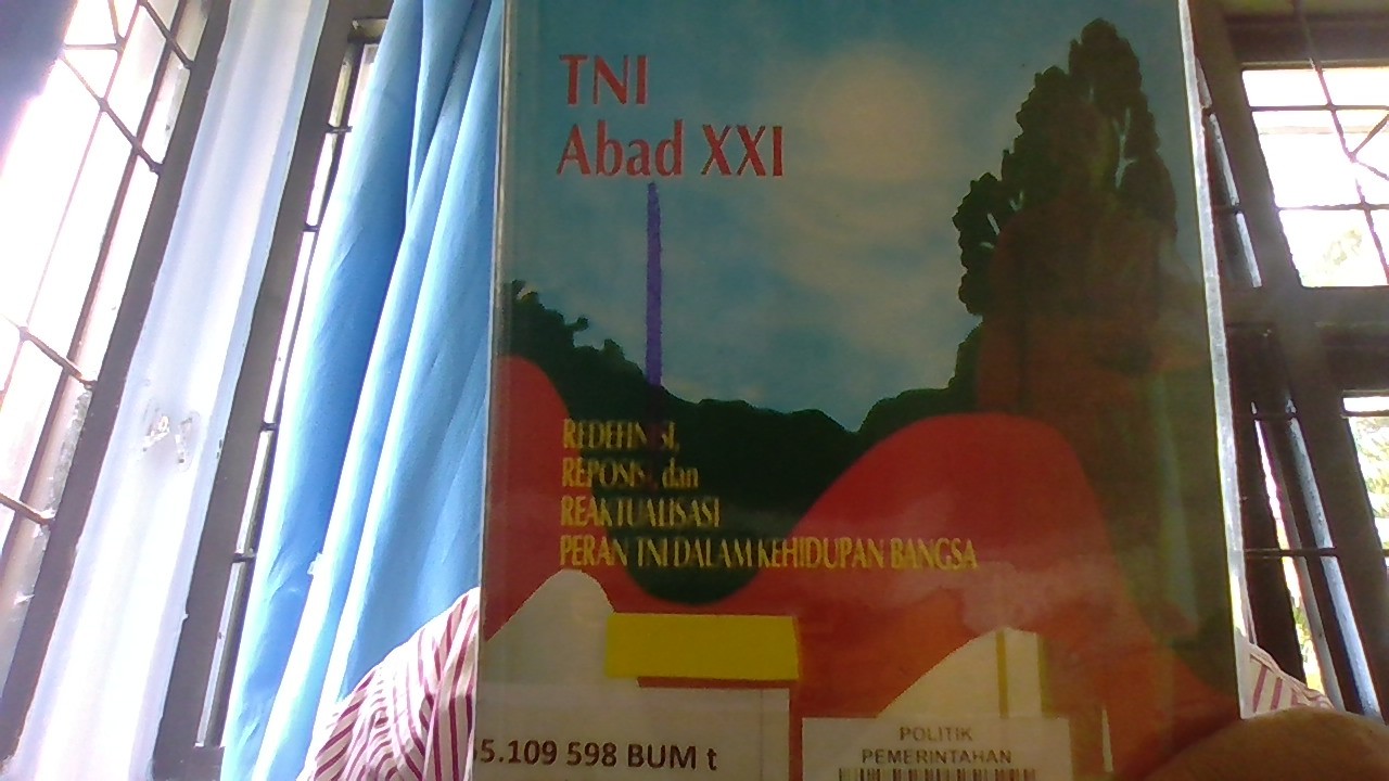 Cover TNI ABAD XXI :  REDEFINISI, REPOSISI DAN REAKTUALISASI, PERAN TNI DALAM KEHIDUPAN BANGSA / TNI