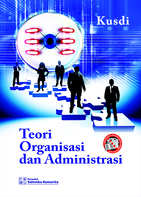 Cover TEORI ORGANISASI DAN ADMINISTRASI / KUSDI