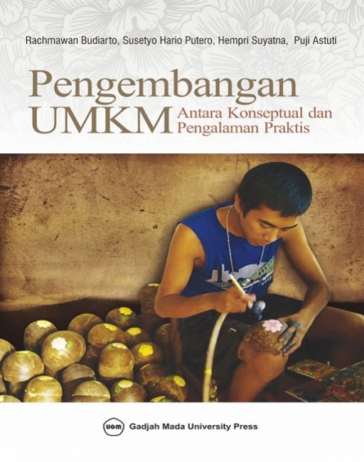 Cover PENGEMBANGAN UMKM :  Antara Konseptual dan pengalaman Praktis / RACHMAWAN BUDIARTO