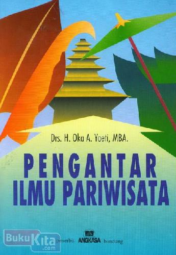 Cover PENGANTAR ILMU PARIWISATA  ' / Drs.H.OKA A. YOETI, MBA