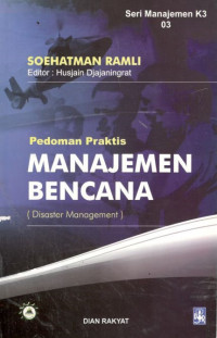 Cover PEDOMAN PRAKTIS  MANAJEMEN BENCANA  (DISASTER MANAGEMENT) / SOEHATMAN RAMLI