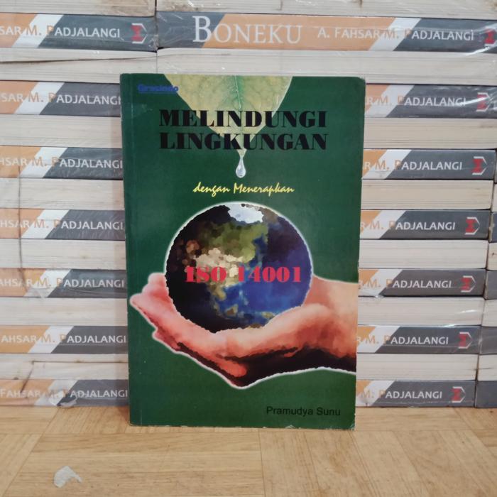 Cover MELINDUNGI LINGKUNGAN DENGAN MENERAPKAN ISO 14001 / PRAMUDYA SUNU