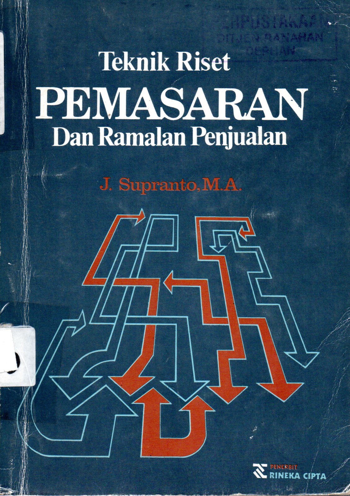 Cover TEKNIK RISET PEMASARAN DAN RAMALAN PENJUALAN / J. SUPRANTO, M.A.