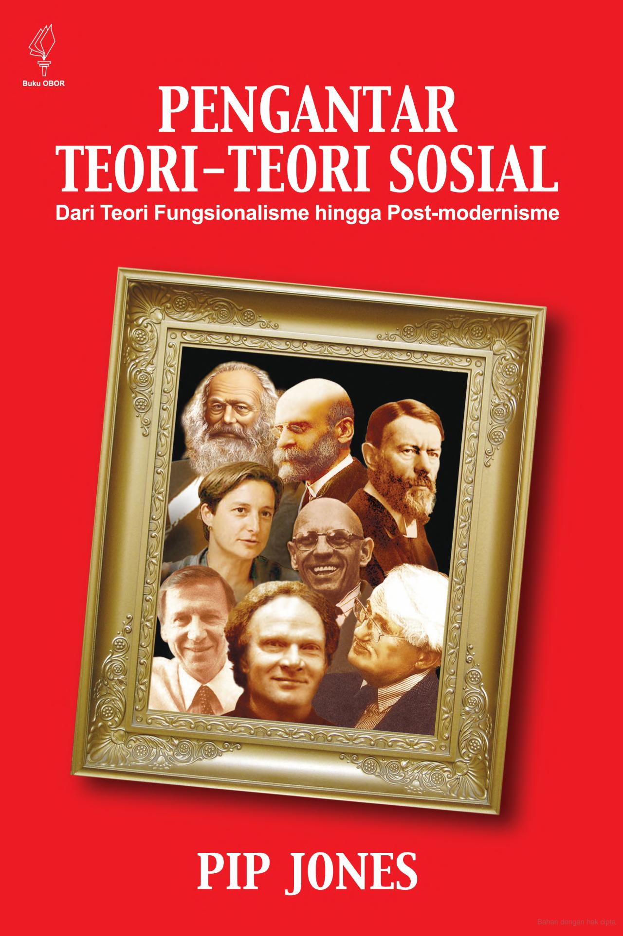 Cover PENGANTAR TEORI-TEORI SOSIAL :  Dari Teori Fungsionalisme Hingga Post- Modernisme / PIP JONES