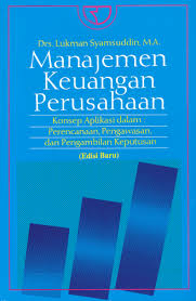 Cover MANAJEMEN KEUANGAN PERUSAHAAN :  Konsep Aplikasi dalam Perencanaan, Pengawasan, dan Pengambilan Keputusan / Drs. LUKMAN SYAMSUDDIN, MA.