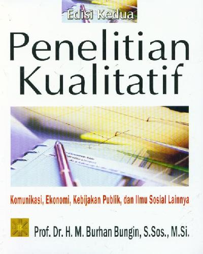Cover PENELITIAN KUALITATIF :  Komunikasi, Ekonomi, dan Kebijakan Publik, Ilmu Sosial Lainnya / BURHAN BUNGIN