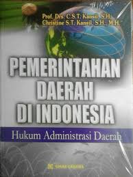 Cover PEMERITAHAN DAERAH DI  INDONESIA :  Huku Administrasi Daerah / PROF. DRS. C.S.T KANSIL S.H