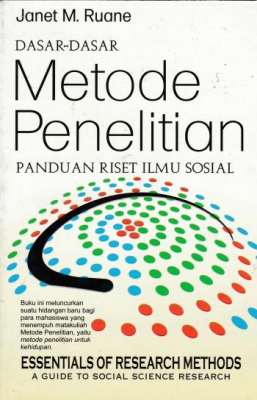 Cover DASAR-DASAR- METODE PENELITIAN :  Panduan Riset Ilmu Sosial / JANET M. RUANE