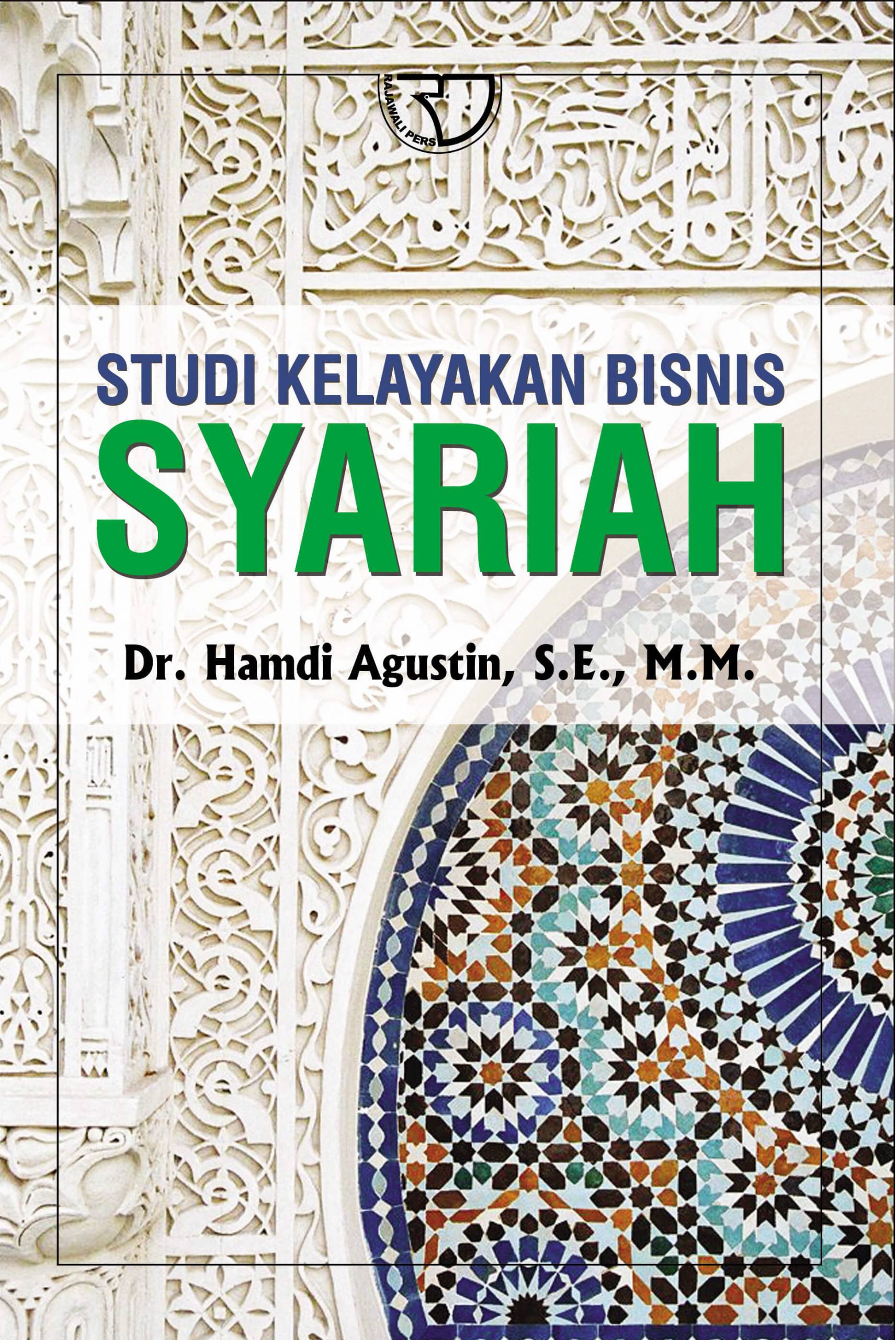 Cover STUDI KELAYAKAN BISNIS SYARIAH / Dr. HAMDANI AGUSTIN, S.E., M.M.