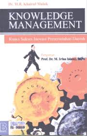 Cover KNOWLEDGE  MANAGEMENT :  kunci suskses inovasi pemerintahan daerah / Mr. M.R. KHAIRUL MULUK