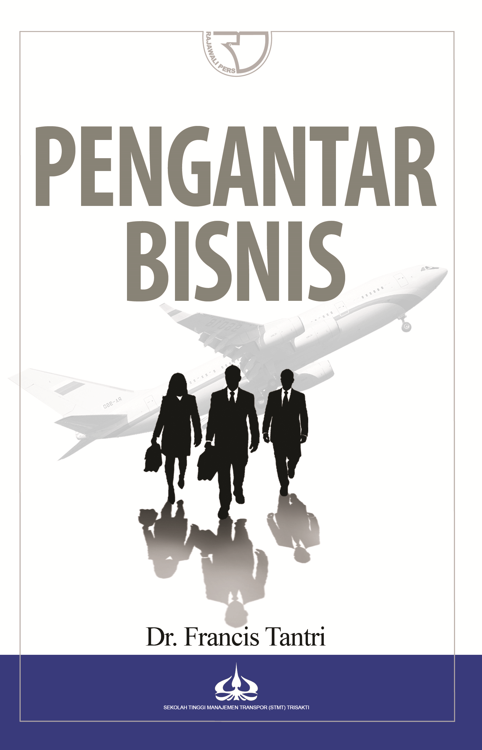 Cover PENGANTAR BISNIS / DR.FRANCIS TANTRI