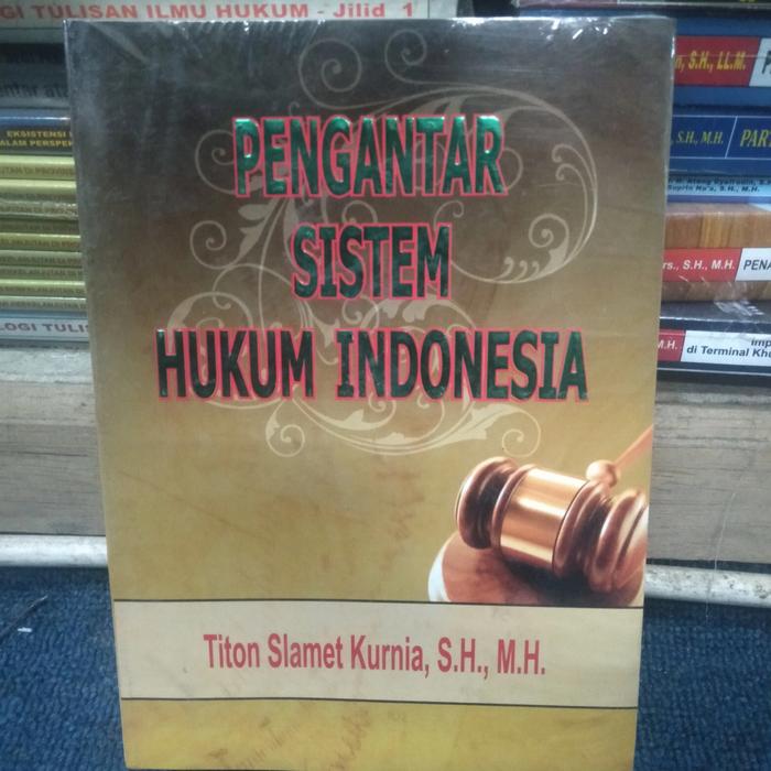 Cover PENGANTAR SISTEM HUKUM INDONESIA / TITON SLAMET KURNIA, SH.,MH.