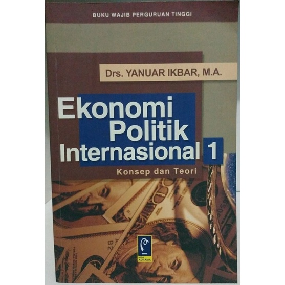 Cover EKONOMI POLITIK GLOBAL 1 :  KONSEP DAN TEORI / DRS. YANUAR IKBAR,MA.
