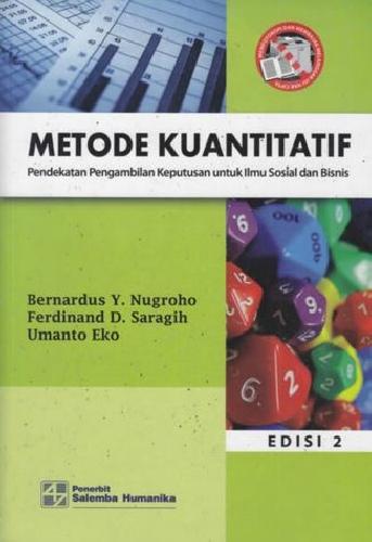 Cover METODE KUANTITATIF :  Pendekatan Pengambilan Keputusan untuk Ilmu Sosial dan Bisnis / BERNARDUS Y. NUGROHO