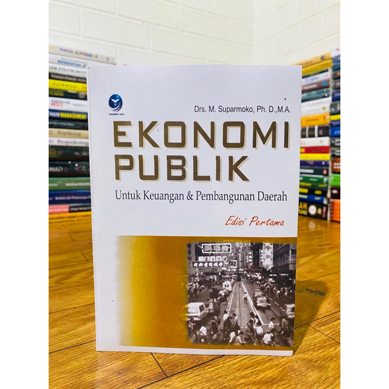 Cover EKONOMI PUBLIK :  UNTUK KEUANGAN & PEMBANGUNAN DAERAH / DRS. M. SUPARMOKO,,PhD,. M.A.