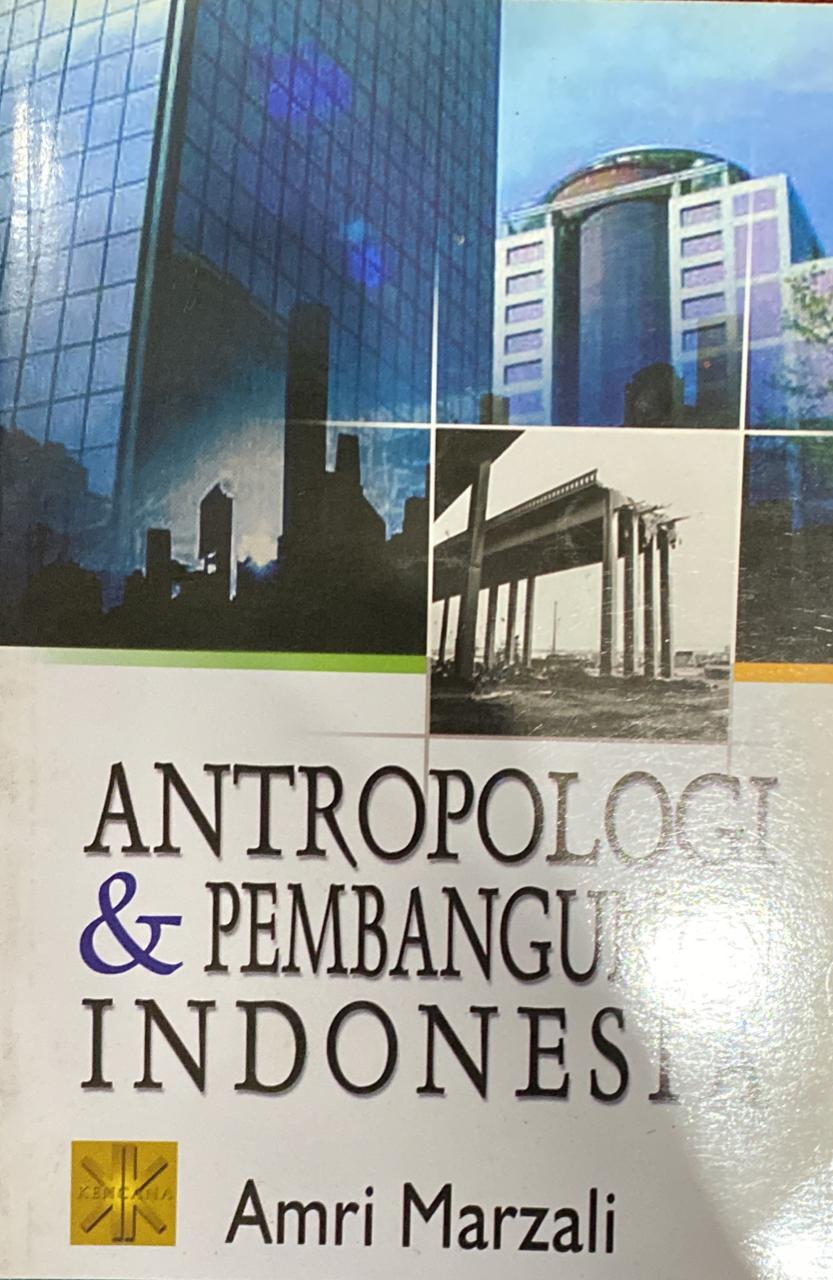 Cover ANTROPOLOGI DAN PEMBANGUNAN INDONESIA  ' / AMRI MARZALI