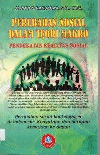 Cover PERUBAHAN SOSIAL DALAM TEORI MAKRO :  Pendekatan Realitas Sosial / JACOBUS RANJABAR, SH.,M.SI.