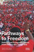 Cover PATHWAYS TO FREEDOM :  POLITICAL AND ECONOMIC LESSONS DEMOCRATIC TRANSITIONS / JOHN CAMPBELL
