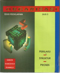 Cover ORGANISASI :  Perilaku-Struktur-Proses / GIBSON IVANCEVICH DONNELLY
