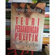 Cover TEORI PERBANDINGAN POLITIK/fpp :  PENELUSURAN PARADIGMA / RONALD H. CHILOTE