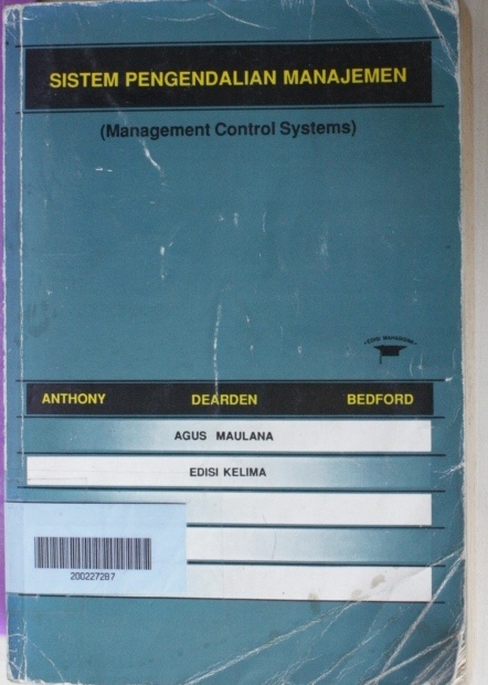 Cover SISTEM PENGENDALIAN MANAJEMEN = MANAGEMENT CONTROL SYSTEMS / AGUS MAULANA