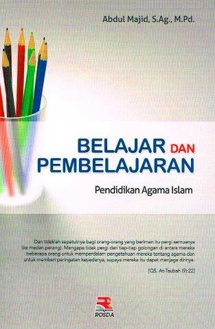 Cover BELAJAR DAN PEMBELAJARAN :  Pendidikan agama Islam / ABDUL MAJID, S.Ag.,M.Pd