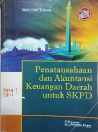 Cover PENATAUSAHAAN DAN AKUNTANSI KEUANGAN  DAERAH  UNTUK SKPD / ABDUL HAFIZ TANJUNG, S.E., M.Si.,Ak.