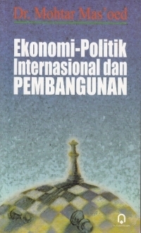 Cover EKONOMI POLITIK INTERNASIONAL DAN PEMBANGUNAN ' / MOCHTAR MAS'OED