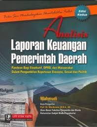 Cover ANALISIS  LAPORAN  KEUANGAN PEMERINTAH  DAERAH :  Panduan Bagi Eksekutif, DPRD,dan Masyarakat Dalam Pengambilan Keputusan Ekonomi, Sosial dan Politik / MAHMUDI