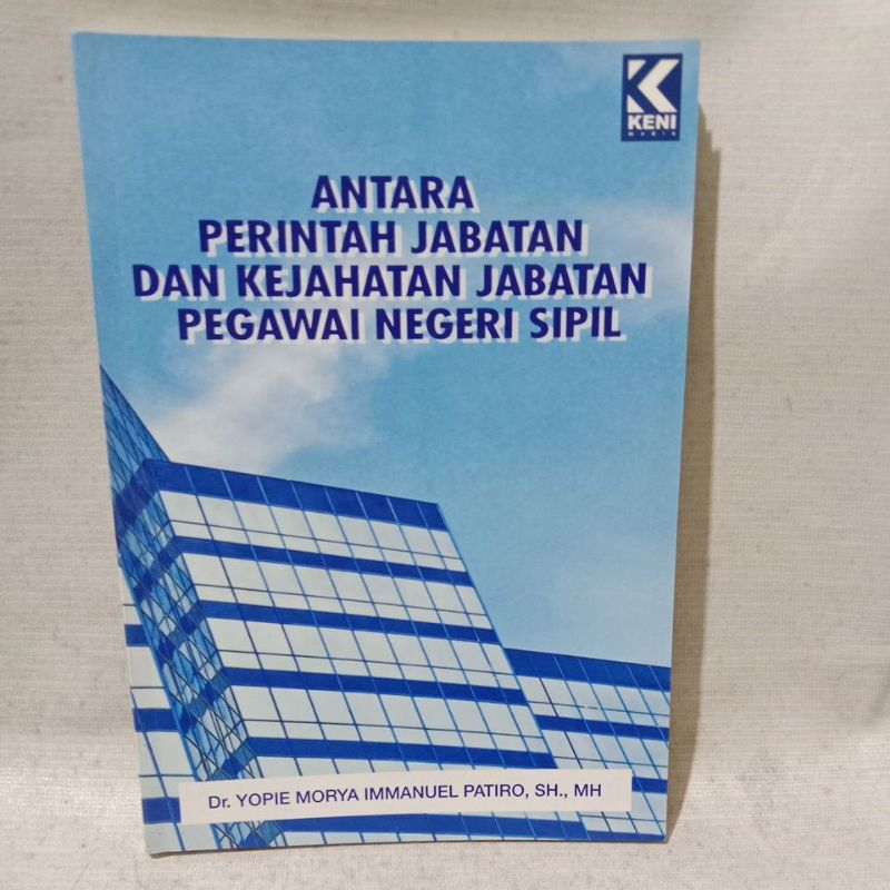 Cover ANTARA PERINTAH JABATAN DAN PEGAWAI NEGERI SIPIL / YOPIE MORYA IMANUEL PATIRO