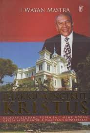 Cover JEJAKKU MENGIKUTI KRISTUS :  Memoar Seorang Putra Bali Mewujudkan Gereja yang Mandiri & Umat yang Bermartabat / I WAYAN MASTRA