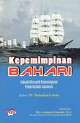 Cover KEPEMIMPINAN BAHARI /fpp :  Sebuah Alternatif kepemimpinan pemerintahan Indonesia / DR. MUHADAM LABOLO