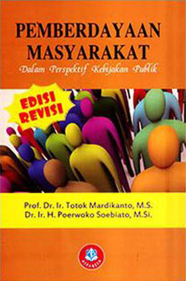 Cover PEMBERDAYAAN MASYARAKAT  ' :  DALAM PERSPEKTIF KEBIJAKAN PUBLIK / PROF. DR. IR. TOTOK MARDIKANTO, M.S
