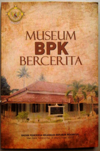 Cover MUSEUM BPK BERCERITA  ' / HENDAR RISTRIAWAN,SH.,MH.