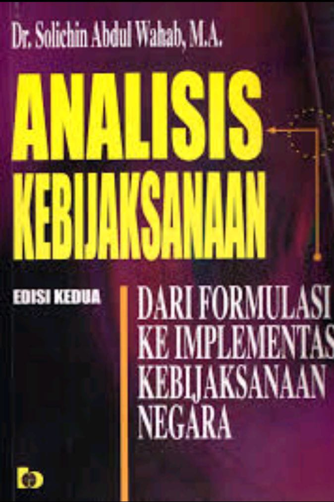 Cover ANALISIS KEBIJAKSANAAN :  Dari Formulasi ke Implementasi Kebijaksanaan Negara / DR.SOLICHIN ABDUL WAHAB,M.A.