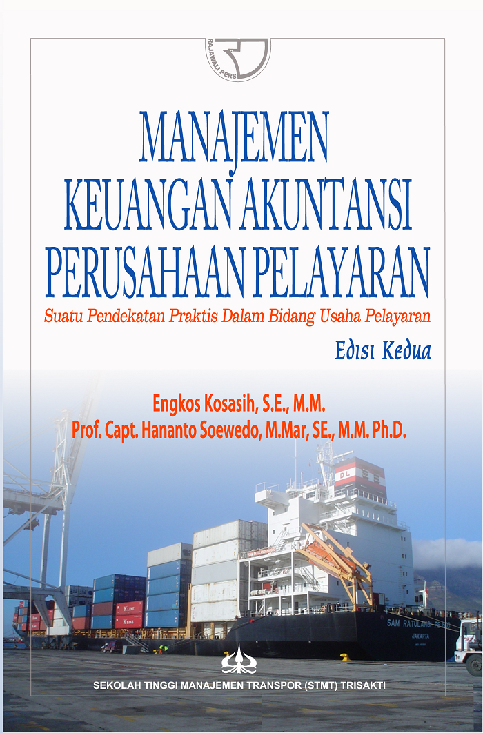 Cover MANAJEMEN KEUANGAN AKUNTANSI PERUSAHAAN PELAYARAN :  Suatu Pendekatan Praktis Dalam Bidang Usaha Pelayaran / ENGKOS KOSASIH