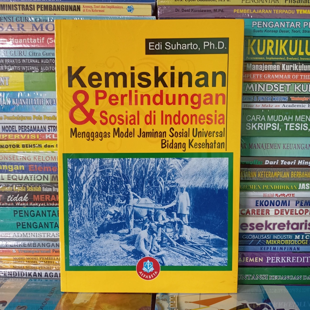 Cover KEMISKINAN & PERLINDUNGAN SOSIAL DI INDONESIA :  Menggagas model jaminan sosial universal bidang kesehatan / EDI SUHARTO,PhD